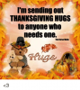 im-sending-out-thanksgiving-hugs-to-anyone-who-needs-one-37858208.png