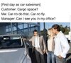 man-first-day-as-car-salesman-customer-cargo-space-car-no-do-car-no-fly-manager-can-see-my-of...jpeg