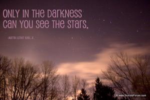 only in the darkness can you see the stars 