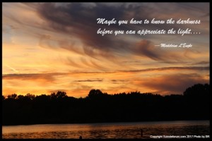 darkness to appreciate light 